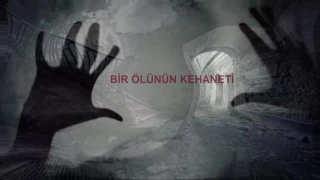 Bir Ölünün Kehaneti ! Korku