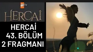 HERCAİ 43. BÖLÜM 2 FRAGMANI