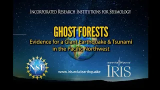 Ghost Forests—Evidence for a Giant Earthquake & Tsunami in the Pacific Northwest