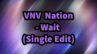 VNV  Nation - Wait (Lyrics Video)