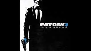 PAYDAY 2 Official Soundtrack - Mayhem Dressed in a Suit (Remix)