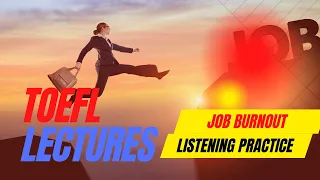 TOEFL Lecture | Listening Practice | Burnout