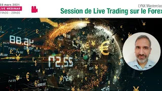 Session de Live Trading sur le FOREX avec Christophe MACHINOT - LYNX Masterclass