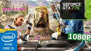 Far Cry New Dawn | GTX 770 2GB | i5-3570K | 8GB