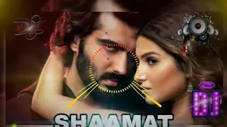 Shaamat aaya hai song dj remix Shaamat song dj remix Shaamat aaya hai song dj remix EDM