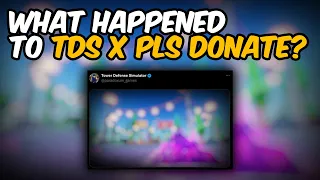 WHAT HAPPENED TO TDS X PLS DONATE? | Tower Defense Simulator | ROBLOX