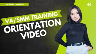 ➡️ Required to watch: VA/SMM Training Orientation
