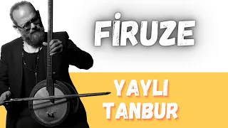 Firuze - Yaylı Tanbur - Ömer Göktepeliler