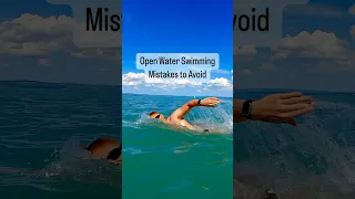 Open Water Swimming Mistakes to Avoid