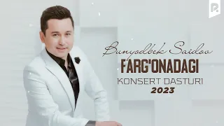 Bunyodbek Saidov - Farg'onadagi konsert dasturi 2023