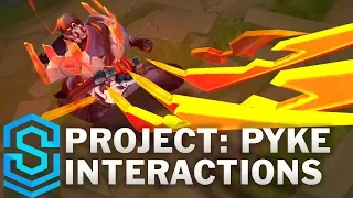 PROJECT: Pyke Special Interactions