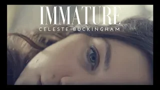 Celeste Buckingham - Immature  (Official Music Video)