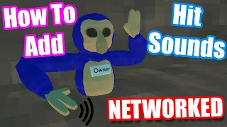 How To Add Networked Hit Sounds To Your Gorilla Tag Fan Game