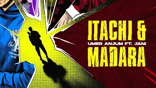 Itachi & Madara - Umer Anjum Ft. @JANIMUSIC Prod by @umairmusicxx