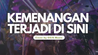 Kemenangan Terjadi di Sini (Franky Kuncoro) - Cover by GSJS Music