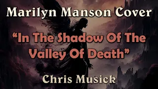 Chris Musick - In The Shadow Of The Valley Of Death (Marilyn Manson Cover)