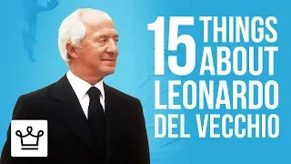 15 Things You Didn't Know About Leonardo Del Vecchio