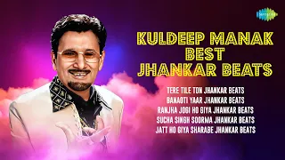 Kuldeep Manak Best Jhankar Beats | Tere Tile Ton | Banaoti Yaar | Ranjha Jogi Ho Giya | Punjabi song