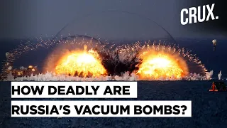 Ukraine-Russia War: Kyiv Claims Putin Using Vacuum Bombs l Why The Thermobaric Weapons Are Deadly