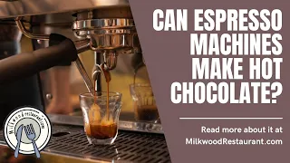 Can Espresso Machines Make Hot Chocolate? Superb 7 Steps To Do It