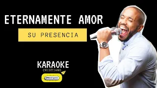 ✅ Karaoke Eternamente Amor (Su presencia) | 🎤 KARAOKE Cristiano con letra