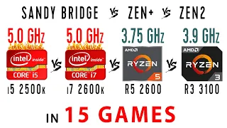 i5 2500k vs i7 2600k vs Ryzen 5 2600 vs Ryzen 3 3100 in 15 Games