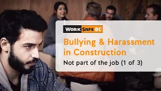 Bullying and Harassment in Construction: Not Part of the Job (Scenario 1) | WorkSafeBC