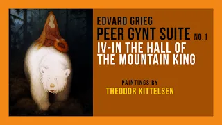 Grieg/Peer Gynt Suite/IV-In The Hall of The Mountain King/Music Gallery/Paintings Theodor Kittelsen