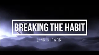 Breaking The Habit ( Acoustic ) - LINKIN PARK | Lyric