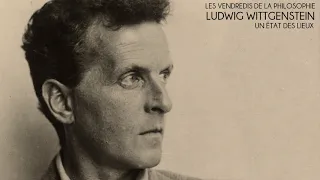 LUDWIG WITTGENSTEIN (1889-1951) – Les Vendredis de la philosophie [2008]