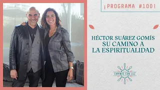 Héctor Suárez Gomís... su camino a la espiritualidad | Caminos con Luz