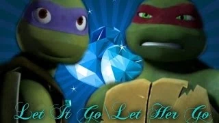 Let It GoLet Her Go~Raph and Donnie