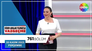 Didem Arslan Yılmaz'la Vazgeçme 761. Bölüm | 30 Kasım 2023