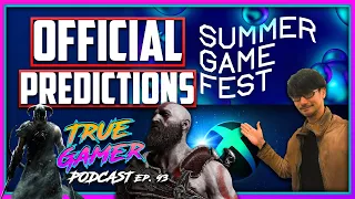 Summer Game Fest & Xbox Bethesda Showcase OFFICIAL PREDICTIONS - True Gamer Podcast Ep. 93
