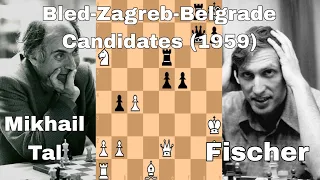 Robert James Fischer vs Mikhail Tal. Bled-Zagreb-Belgrade Candidates (1959).