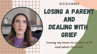 HOW TO COPE WITH GREIF AND THE LOSS OF A PARENT • losing a parent at a young age : how to heal