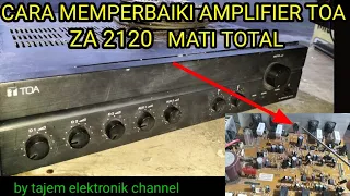 Cara memperbaiki amplifier toa za 2120 mati total