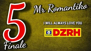 Mr Romantiko - I Will Always Love You Finale