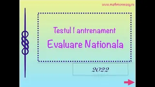 Testul 1 antrenament Evaluare Nationala 2022