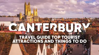 10 Places in Canterbury You Must Visit! Top Tourist Attractions 2024