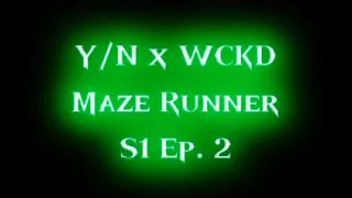 Y/N x WCKD [Season 1 Ep. 2] #mazerunner #pov #yn #trailer #thomas #newt #minho