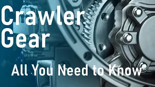 Crawler gear | All you need to know