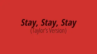 [LYRICS] STAY STAY STAY (Taylor's Version) -  Taylor Swift