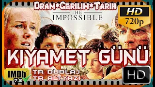 KIYAMET GÜNÜ - The Impossible Türkçe Dublaj İzle HD 720P Dram, Gerilim, Tarih Filmi 2020 IDMB 7.8