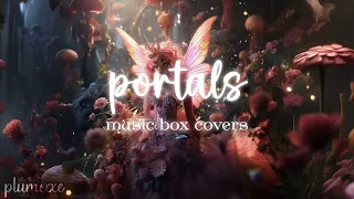 melanie martinez - portals (deluxe) | music box covers | full album [+DL]