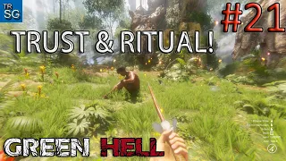 Green Hell Gameplay - Gaining the Trust of the Tribe and Doing the Ritual of Mu'agi! #21