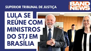 Lula faz visita a ministros do STJ em Brasília | BandNews TV