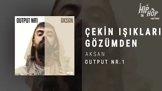 #Aksan #OutputNr1 Aksan - Çekin Işıkları Gözümden (Output Nr1)