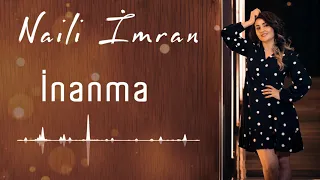 Naili İmran - İnanma 2021 (Official Audio)