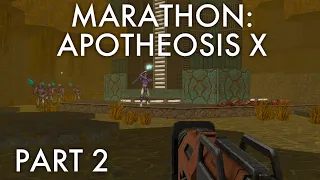 Marathon: Apotheosis X Part 2